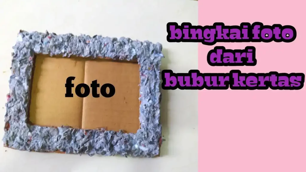 Cara Membuat Bingkai Foto Dari Bubur Kertas Youtube D 5102